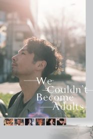We Couldn´t Become Adults